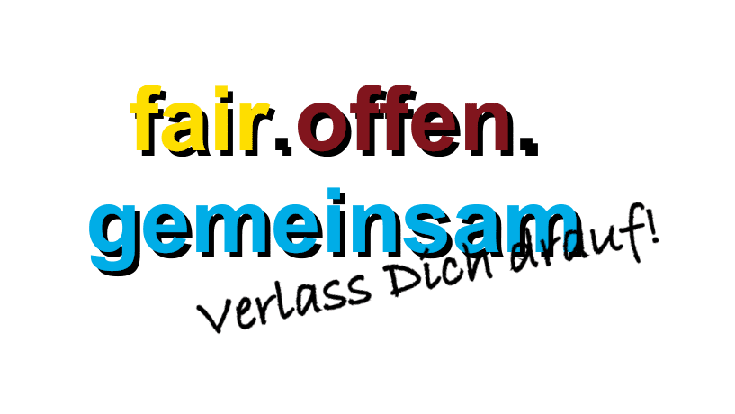 Text mit den Worten „fair“, „offen“ und „gemeinsam“ in verschiedenen Farben auf schwarzem Hintergrund.